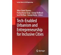 Tech-Enabled Urbanism and Entrepreneurship for Inclusive Cities (Lecture Notes in Civil Engineering, 779)