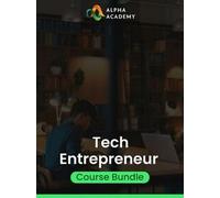 Tech Entrepreneur Bundle Course Bundle - Alpha Academy Key - GLOBAL