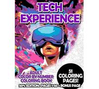 Tech Experience - 50% Edition: Pages 1-50: Adult Color by Number Coloring Book for Relaxing and Mindfulness (Premium 50% Adult Color by Number Coloring Books)