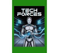 TECH FORCES: How Emerging Technologies Are Redefining Work, Security, and the Future of Society