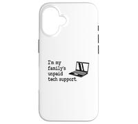 Tech I'm My Family's Unpaid Tech Support Software Engineer Case for iPhone 16