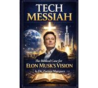 Tech Messiah: The Biblical Case for Elon Musk’s Vision