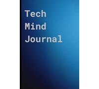 Tech Mind Journal: Innovate, Plan, and Execute Your Ideas