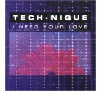 Tech-Nique - I Need Your Love