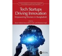 Tech Startups Driving Innovation: Empowering Women in Bangladesh (Women in Industry 4.0)