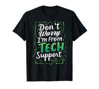Tech Support Don't Worry I'm from Tech Support Value Graphic T-Shirt