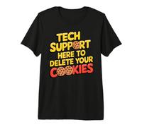 Tech Support Here to Delete Your Cookies Funny IT Helpdesk Premium T-Shirt