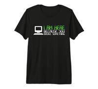 Tech Support I Am Here Because You Broke Something Premium T-Shirt