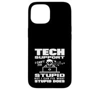 Tech Support I Can Fix What Stupid Does Funny IT Case for iPhone 15