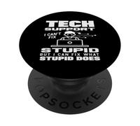 Tech Support I Can Fix What Stupid Does Funny IT PopSockets Adhesive PopGrip