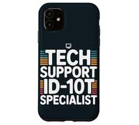 Tech Support | ID-10T Specialist | Computer Guy IT Support Case for iPhone 11