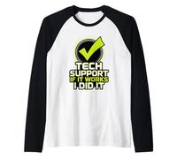 Tech Support If It Works I Did It Computer Engineer Raglan Baseball Tee