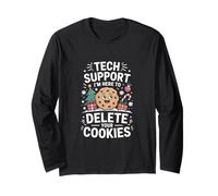 Tech Support I'm Here to Delete Your Cookies Holiday Humor Long Sleeve T-Shirt
