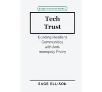 Tech Trust: Building Resilient Communities with Anti-monopoly Policy