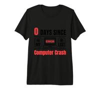 Techie 0 Days Since Our Last Computer Crash Technical Premium T-Shirt