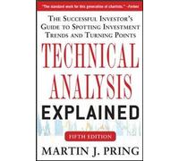 Technical Analysis Explained, Fifth Edition: The Successful Investor's Guide to Spotting Investment Trends and Turning Points