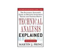 Technical Analysis Explained : The Successful Investor's Guide to Spotting Investment Trends and Turning Points (English) 5th Edition