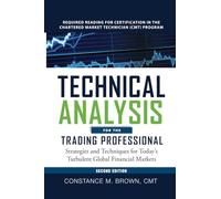 Technical Analysis for the Trading Professional 2E (PB): Strategies and Techniques for Today's Turbulent Global Financial Markets