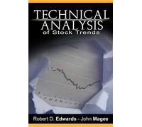 Technical Analysis of Stock Trends by Robert D. Edwards and John Magee