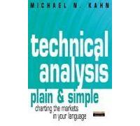 Technical Analysis Plain & Simple: Charting the Markets in Your Language