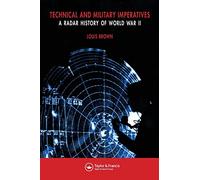 Technical and Military Imperatives: A Radar History of World War 2