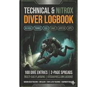 Technical and Nitrox Diver Logbook: 100-Dive Journal for Nitrox, Trimix, CCR & Technical Divers - Track Gas, Decompression, CNS/OTU, Cave, Wreck & Deep Dives | 6×9 inch KDP Edition