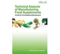 Technical Aspects of Manufacturing Food Supplements: A Guide for Food Supplement Manufacturers