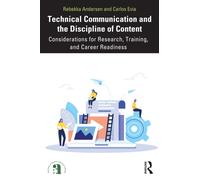 Technical Communication and the Discipline of Content : Considerations for Research, Training, and Career Readiness