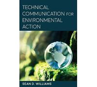 Technical Communication for Environmental Action (SUNY series, Studies in Technical Communication)