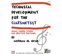 Technical Development for the Clarinetist: Scales, Chords, Etudes and Practice Routines