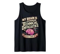 Technical Difficulties Please Stand By Brain Tumor Surgery Tank Top