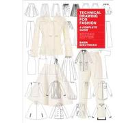Technical Drawing for Fashion, second edition: A Complete Guide