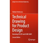 Technical Drawing for Product Design: Mastering ISO GPS and ASME GD&T (Springer Tracts in Mechanical Engineering)