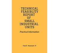 Technical Feasibility Report of Small Industrial Units : Practical Information