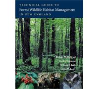 Technical Guide to Forest Wildlife Habitat Management in New England