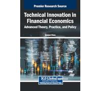 Technical Innovation in Financial Economics: Advanced Theory, Practice, and Policy