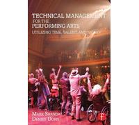 Technical Management for the Performing Arts: Utilizing Time, Talent, and Money