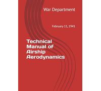Technical Manual of Airship Aerodynamics: War Department February 11, 1941