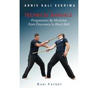 TECHNICAL MANUALS: PROGRESSION BY MODULES - FROM DISCOVERY TO BLACK BELT: 1 (WARRIORS OF THE PHILIPPINES)