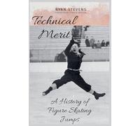 Technical Merit: A History of Figure Skating Jumps
