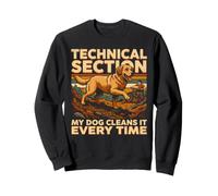 Technical Section My Dog Cleans It Every Time Sweatshirt