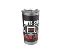 Technical Support 0 Days Since My Last System Crash Techie Stainless Steel Insulated Tumbler