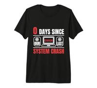 Technical Support 0 Days Since Our Last System Crash Techie Premium T-Shirt