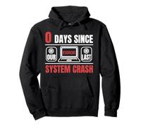 Technical Support 0 Days Since Our Last System Crash Techie Pullover Hoodie