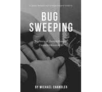 Technical Surveillance Countermeasures: A quick, reliable & straightforward guide to bug sweeping