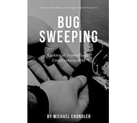 Technical Surveillance Countermeasures: A quick, reliable & straightforward guide to bug sweeping