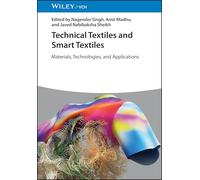 Technical Textiles and Smart Textiles: Materials, Technologies and Applications