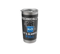 Technically It's Always Full Chemistry Geek Science Nerd Stainless Steel Insulated Tumbler