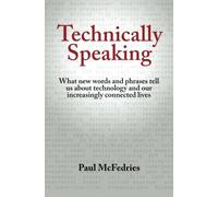 Technically Speaking: What new words and phrases tell us about technology and our increasingly connected lives