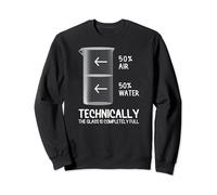 Technically The Glass Is Full of Chemistry Funny Science Sweatshirt